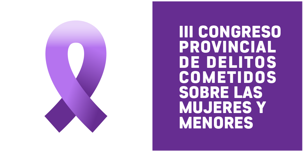 III Congreso Provincial de delitos cometidos sobre las mujeres y menores